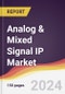 Analog & Mixed Signal IP Market Report: Trends, Forecast and Competitive Analysis to 2030 - Product Image