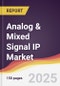 Analog & Mixed Signal IP Market Report: Trends, Forecast and Competitive Analysis to 2031 - Product Image