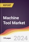 Machine Tool Market Report: Trends, Forecast and Competitive Analysis to 2030 - Product Thumbnail Image