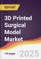 3D Printed Surgical Model Market Report: Trends, Forecast and Competitive Analysis to 2030 - Product Image