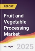 Fruit and Vegetable Processing Market Report: Trends, Forecast and Competitive Analysis to 2031- Product Image