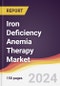 Iron Deficiency Anemia Therapy Market Report: Trends, Forecast and Competitive Analysis to 2030 - Product Image