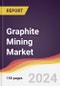 Graphite Mining Market Report: Trends, Forecast and Competitive Analysis to 2030 - Product Image
