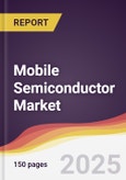 Mobile Semiconductor Market Report: Trends, Forecast and Competitive Analysis to 2030- Product Image