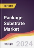 Package Substrate Market Report: Trends, Forecast and Competitive Analysis to 2030- Product Image