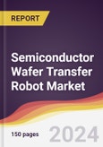 Semiconductor Wafer Transfer Robot Market Report: Trends, Forecast and Competitive Analysis to 2030- Product Image