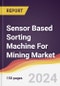 Sensor Based Sorting Machine For Mining Market Report: Trends, Forecast and Competitive Analysis to 2030 - Product Image