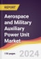 Aerospace and Military Auxiliary Power Unit (APU) Market Report: Trends, Forecast and Competitive Analysis to 2030 - Product Image