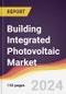 Building Integrated Photovoltaic Market Report: Trends, Forecast and Competitive Analysis to 2030 - Product Image