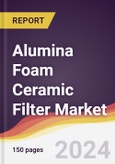 Alumina Foam Ceramic Filter Market Report: Trends, Forecast and Competitive Analysis to 2030- Product Image
