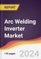 Arc Welding Inverter Market Report: Trends, Forecast and Competitive Analysis to 2030 - Product Thumbnail Image