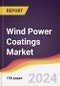 Wind Power Coatings Market Report: Trends, Forecast and Competitive Analysis to 2030 - Product Image