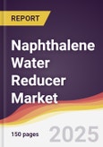 Naphthalene Water Reducer Market Report: Trends, Forecast and Competitive Analysis to 2030- Product Image