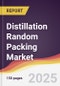 Distillation Random Packing Market Report: Trends, Forecast and Competitive Analysis to 2030 - Product Image