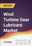 Wind Turbine Gear Lubricant Market Report: Trends, Forecast and Competitive Analysis to 2030- Product Image