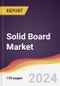 Solid Board Market Report: Trends, Forecast and Competitive Analysis to 2030 - Product Thumbnail Image