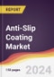 Anti-Slip Coating Market Report: Trends, Forecast and Competitive Analysis to 2030 - Product Image
