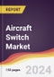 Aircraft Switch Market Report: Trends, Forecast and Competitive Analysis to 2030 - Product Thumbnail Image