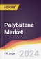 Polybutene Market Report: Trends, Forecast and Competitive Analysis to 2030 - Product Image