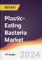 Plastic-Eating Bacteria Market Report: Trends, Forecast and Competitive Analysis to 2030 - Product Image