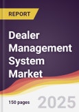 Dealer Management System Market Report: Trends, Forecast and Competitive Analysis to 2030- Product Image