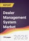 Dealer Management System Market Report: Trends, Forecast and Competitive Analysis to 2030 - Product Image