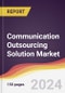 Communication Outsourcing Solution Market Report: Trends, Forecast and Competitive Analysis to 2030 - Product Image