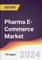Pharma E-Commerce Market Report: Trends, Forecast and Competitive Analysis to 2030 - Product Thumbnail Image