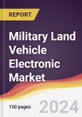 Military Land Vehicle Electronic Market Report: Trends, Forecast and Competitive Analysis to 2030- Product Image