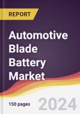 Automotive Blade Battery Market Report: Trends, Forecast and Competitive Analysis to 2030- Product Image
