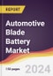 Automotive Blade Battery Market Report: Trends, Forecast and Competitive Analysis to 2030 - Product Thumbnail Image