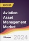 Aviation Asset Management Market Report: Trends, Forecast and Competitive Analysis to 2030 - Product Thumbnail Image