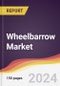 Wheelbarrow Market Report: Trends, Forecast and Competitive Analysis to 2030 - Product Image