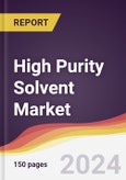 High Purity Solvent Market Report: Trends, Forecast and Competitive Analysis to 2030- Product Image