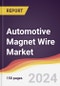 Automotive Magnet Wire Market Report: Trends, Forecast and Competitive Analysis to 2030 - Product Thumbnail Image