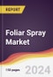 Foliar Spray Market Report: Trends, Forecast and Competitive Analysis to 2030 - Product Image