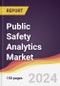 Public Safety Analytics Market Report: Trends, Forecast and Competitive Analysis to 2030 - Product Thumbnail Image