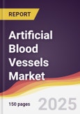 Artificial Blood Vessels Market Report: Trends, Forecast and Competitive Analysis to 2030- Product Image