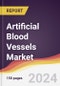 Artificial Blood Vessels Market Report: Trends, Forecast and Competitive Analysis to 2030 - Product Image