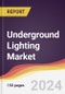 Underground Lighting Market Report: Trends, Forecast and Competitive Analysis to 2030 - Product Thumbnail Image
