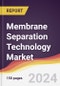 Membrane Separation Technology Market Report: Trends, Forecast and Competitive Analysis to 2030 - Product Image