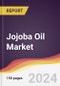 Jojoba Oil Market Report: Trends, Forecast and Competitive Analysis to 2030 - Product Image