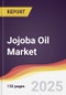 Jojoba Oil Market Report: Trends, Forecast and Competitive Analysis to 2030 - Product Image