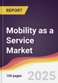 Mobility as a Service (MaaS) Market Report: Trends, Forecast and Competitive Analysis to 2030- Product Image