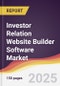 Investor Relation Website Builder Software Market Report: Trends, Forecast and Competitive Analysis to 2030 - Product Thumbnail Image