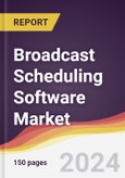 Broadcast Scheduling Software Market Report: Trends, Forecast and Competitive Analysis to 2030- Product Image