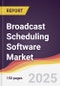 Broadcast Scheduling Software Market Report: Trends, Forecast and Competitive Analysis to 2030 - Product Image