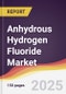 Anhydrous Hydrogen Fluoride Market Report: Trends, Forecast and Competitive Analysis to 2031 - Product Thumbnail Image