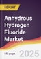 Anhydrous Hydrogen Fluoride Market Report: Trends, Forecast and Competitive Analysis to 2030 - Product Thumbnail Image