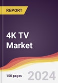 4K TV Market Report: Trends, Forecast and Competitive Analysis to 2030- Product Image